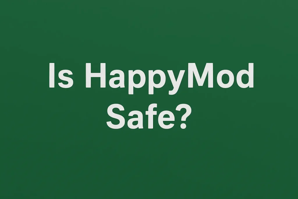 Is HappyMod Safe for Android? in 2025